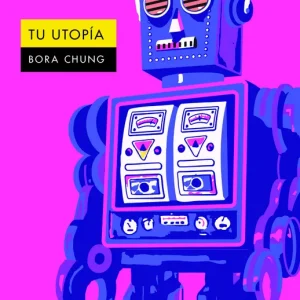 TU UTOPÍA Chung, Bora 2025