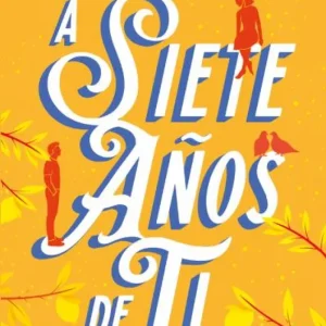 A siete años de ti Ashley Poston 2026