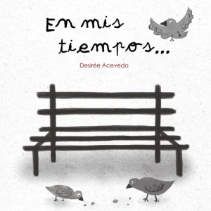 EN MIS TIEMPOS... Acevedo, Desirée 2019