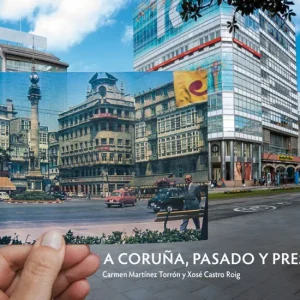 A Coruña, pasado y presente Castro Roig, Xosé 2020
