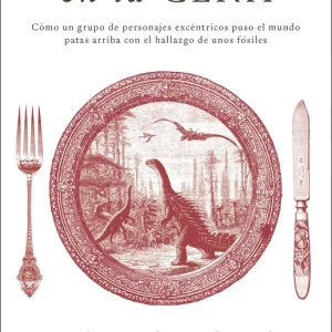 Dinosaurios en la cena Edward Dolnick 2026