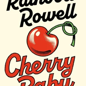 Cherry Baby Rainbow Rowell 2026