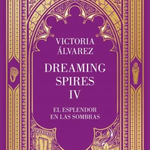 El esplendor en las sombras (Dreaming Spires 4) Victoria Álvarez 2026