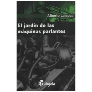 Jardin de las máquinas parlantes, El Laiseca, Alberto