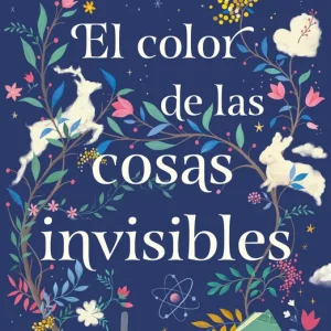EL COLOR DE LAS COSAS INVISIBLES ANDREA LONGARELA 2023