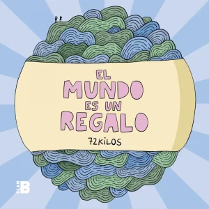 El mundo es un regalo 72 Kilos, 2020