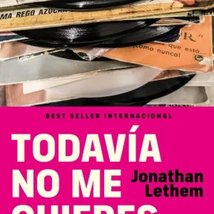 Todavía no me quieres Lethem, Jonathan 2025