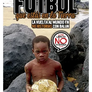 Fútbol que estás en la Tierra David Ruiz De La Torre 2016