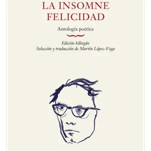 La insomne felicidad. Antologia poetica- rustica 2026