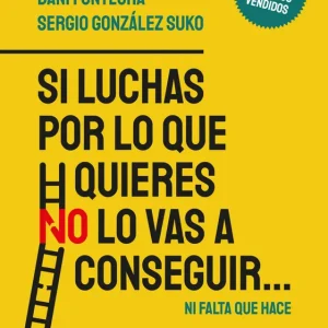 Si luchas por lo que quieres no lo vas a conseguir González Suko, Sergio 2021