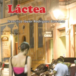 La Vía Láctea Rodríguez Barranco, Francisco Javier 2018