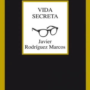 Vida secreta Rodriguez Marcos, Javier 2015