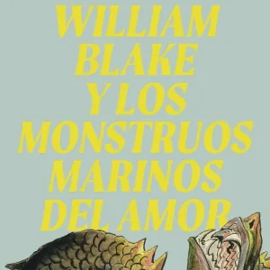 William Blake y los monstruos marinos del amor 2026