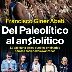 Del paleotítico al ansiolítico Francisco Giner Abati 2026