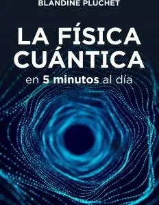 Física cuántica en 5 minutos al día, La 2026