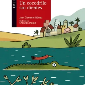 UN COCODRILO SIN DIENTES Gómez García, Juan Clemente Inaraja, Christian 2019