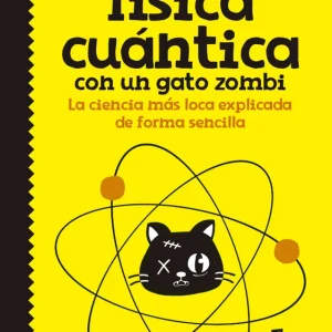 CÓMO EXPLICAR FÍSICA CUÁNTICA CON UN GATO ZOMBI VV.AA. 2016