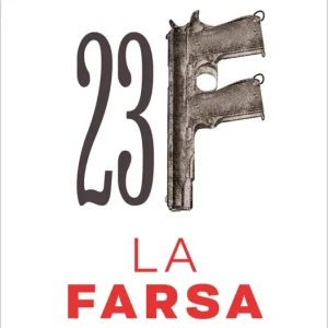 23-F: La Farsa Fonseca, Carlos 2024