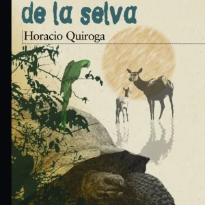 Cuentos de la selva Quiroga, Horacio