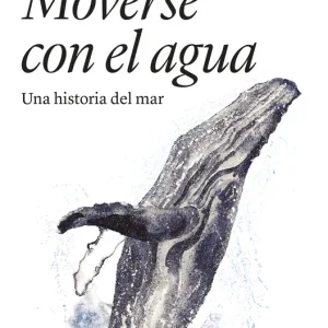 Moverse con el agua Stowe, Hannah 2025