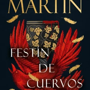 FESTÍN DE CUERVOS (CANCIÓN DE HIELO Y FUEGO 4) GEORGE R.R. MARTIN 2023