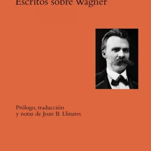 Escritos sobre Wagner Friedrich Nietzsche 2026