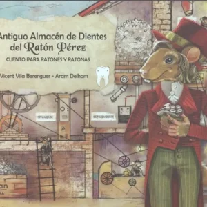 EL ANTIGUO ALMACÉN DE DIENTES DEL RATÓN PÉREZ Vila Berenguer, Vicent;Delhom, Aram 2018