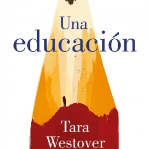UNA EDUCACIÓN Westover, Tara 2018