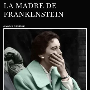 La madre de Frankenstein Grandes, Almudena 2020