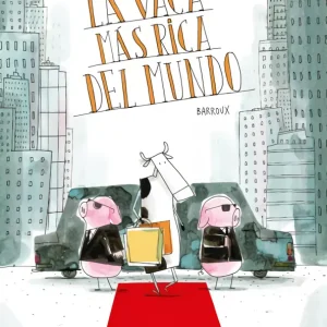La vaca más rica del mundo Stéphane Barroux 2026