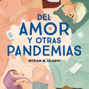 Del amor y otras pandemias M. Lejardi Myriam 2020
