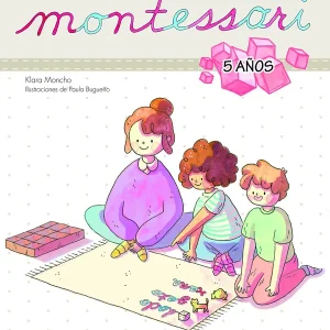 VACACIONES CON MONTESSORI 5 AÑOS Moncho, Klara;Bugueño, Paula 2019