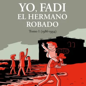 Yo, Fadi, el hermano robado 1 (1986-1994) Riad Sattouf 2026