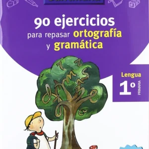VACACIONES 90 EJERCICIOS PARA REPASAR ORTOGRAFIA Y GRAMATICA 1 PRIMARIA Varios autores