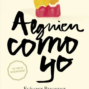 ALGUIEN COMO YO BENAVENT,ELISABET 2015