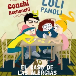 El caso de las alergias incontenibles (Las aventuras de Conchi Rechonchi y Loli Panoli) POZO SORIANO, JORGE/ MARBÁN, MARTA 2026