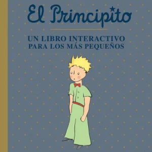 El Principito. Un libro interactivo para los más pequeños de Saint-Exupéry, Antoine 2021