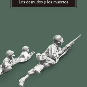 LOS DESNUDOS Y LOS MUERTOS Mailer, Norman 2018
