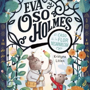 Eva y Oso Holmes: El caso de la flor desaparecida Kristyna Litten 2026