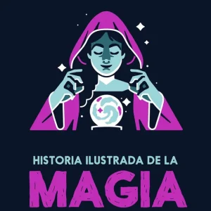 Historia ilustrada de la magia 2026