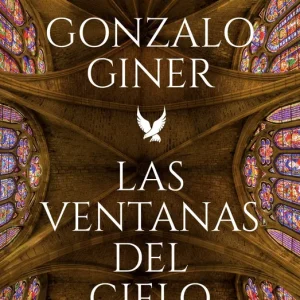 LAS VENTANAS DEL CIELO Giner, Gonzalo 2018