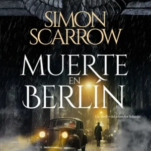 Muerte en Berlín Scarrow, Simon 2025