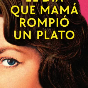 El día que mamá rompió un plato Muñoz Avia, Nicolás 2025