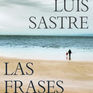 Las frases robadas José Luis Sastre 2026