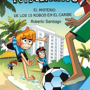 LOS FUTBOLÍSIMOS 30: EL MISTERIO DE LOS 15 ROBOS EN EL CARIBE SANTIAGO, ROBERTO 2026