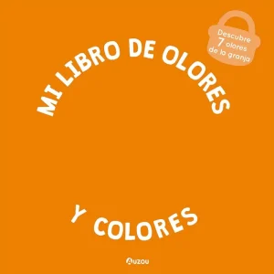 Mi libro de olores y colores. La granja Mr. Iwi 2025