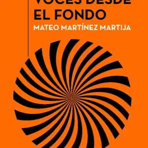 Voces desde el fondo Martínez Martija, Mateo 2023