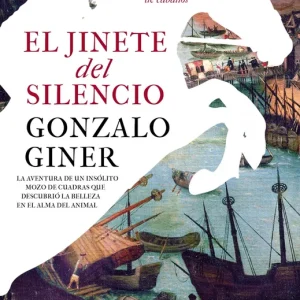 El jinete del silencio Giner, Gonzalo 2012
