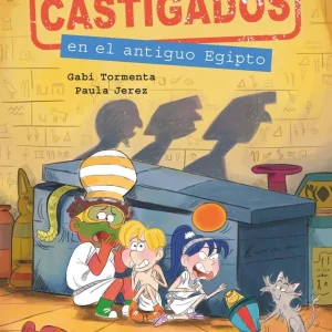 Castigados en el antiguo Egipto. Colección Castigados en la Historia Gabi Tormenta 2026