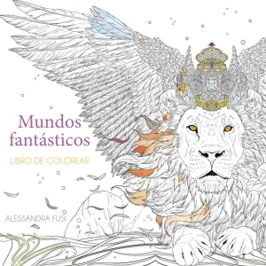 Mundos fantásticos: Libro de colorear 2026